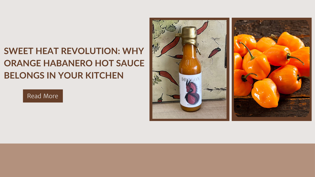 Sweet Heat Revolution: Why Orange Habanero Hot Sauce Belongs in Your Kitchen